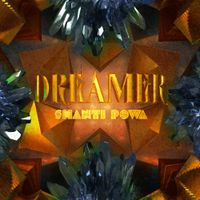 Shanti Powa - Dreamer