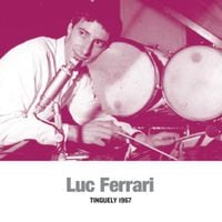 Luc Ferrari - Tinguely 1967