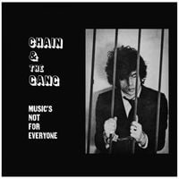 Chain & The Gang - Music's Not for Everyone