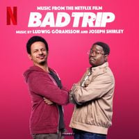 Joseph Shirley & Ludwig Goransson - Bad Trip (Music from the Netflix Film)
