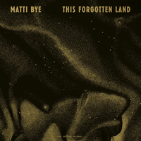 Matti Bye - This Forgotten Land