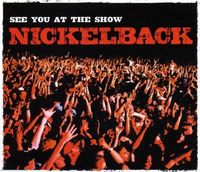 Nickelback - See You at the Show