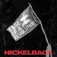 Nickelback - Edge of a Revolution