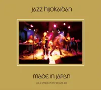 JAZZ非常階段 [Jazz Hijokaidan] - Made in Japan: Live at Shinjuku Pit Inn, 9th April 2012