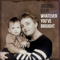 Jacques Ellis - Whatever You've Brought