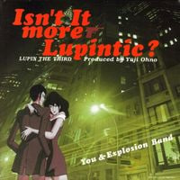 You & Explosion Band - Isn't It more Lupintic?