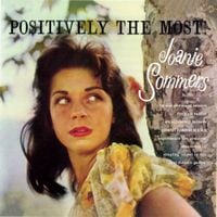 Joanie Sommers - Positively the Most!