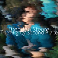 Brendan Steere - The Mighty Second Place