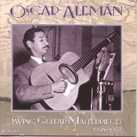 Oscar Alem&aacute;n - Swing Guitar Masterpieces 1938-1957