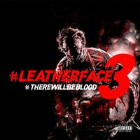 RJ Payne - Leatherface 3: There Will Be Blood