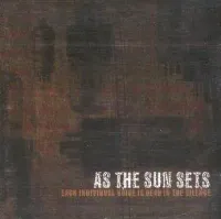 As The Sun Sets - Each Individual Voice Is Dead in the Silence