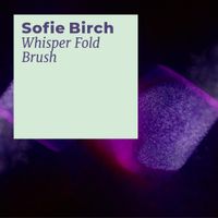 Sofie Birch - Whisper Fold Brush
