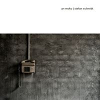 AN MOKU & Stefan Schmidt - Raum