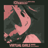CHANCE デラソウル - Virtual Girls Band a.k.a Sparkle