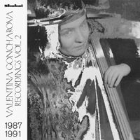 Valentina Goncharova - Recordings 1987​-​1991 Vol. 2