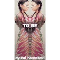 浜崎あゆみ [Ayumi Hamasaki] - TO BE