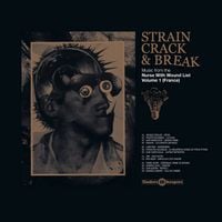 Various Artists - Strain Crack & Break: Music From The Nurse With Wound List Volume One (France)