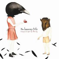 The Honorary Title - Scream & Light Up the Sky