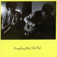 Everything But the Girl - Night and Day / Feeling Dizzy / On My Mind