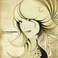 Platinum Weird - Make Believe
