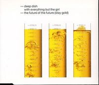 Deep Dish with Everything But the Girl - The Future of the Future (Stay Gold)