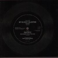 My Bloody Valentine / Pacific - Sugar / December, With the Day