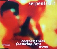 Cocteau Twins - Serpentskirt