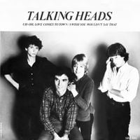 Talking Heads - Uh-Oh, Love Comes to Town / I Wish You Wouldn't Say That