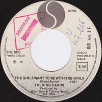 Talking Heads - The Girls Want to Be With the Girls / With Our Love