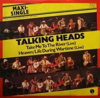 Talking Heads - Take Me to the River (live) / Heaven/Life During Wartime (Live)