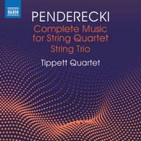 Tippett Quartet - Penderecki: Complete Music for String Quartet; String Trio