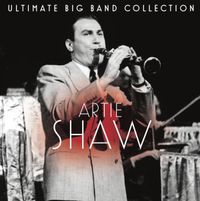 Artie Shaw - Ultimate Big Band Collection