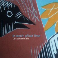 Lars Jansson Trio - In Search Of Lost Time