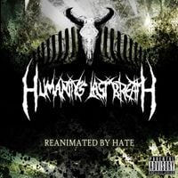 Humanity's Last Breath - Reanimated by Hate