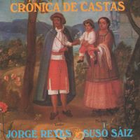 Jorge Reyes & Suso S&aacute;iz - Cronica de Castas