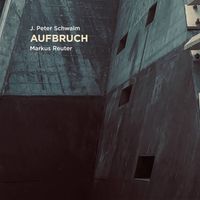 J. Peter Schwalm & Markus Reuter - Aufbruch
