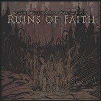 Mother Witch & Dead Water Ghosts - Ruins of Faith