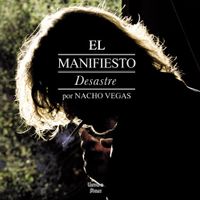 Nacho Vegas - El Manifiesto Desastre
