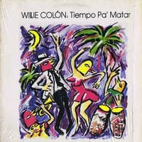 Willie Col&oacute;n - Tiempo pa' matar