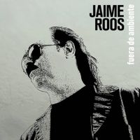 Jaime Roos - Fuera de Ambiente