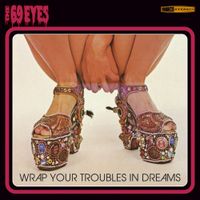 The 69 Eyes - Wrap Your Troubles In Dreams