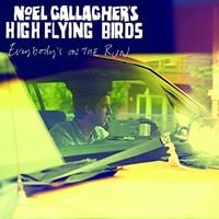 Noel Gallagher's High Flying Birds - Everybody's On The Run