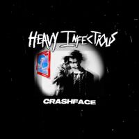 CRASHFACE - HEAVY INFECTIOUS