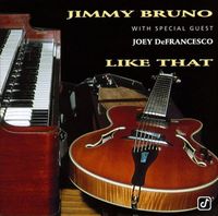 Jimmy Bruno & Joey DeFrancesco - Like That