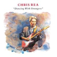 Chris Rea - Dancing with Strangers
