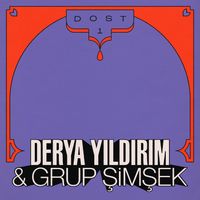 Derya Yıldırım & Grup Şimşek - DOST 1
