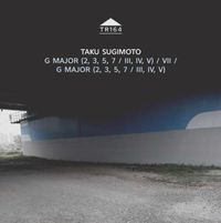 Taku Sugimoto - G Major (2, 3, 5, 7 / III, IV, V) / VII / G Major (2, 3, 5, 7 / III, IV, V)