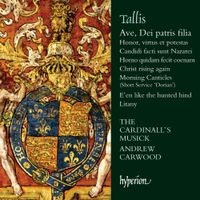 The Cardinall's Musick / Andrew Carwood - Tallis: Ave, Dei patris filia