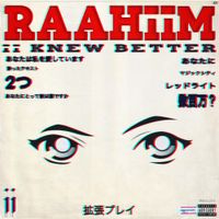 RAAHiiM - ii KNEW BETTER