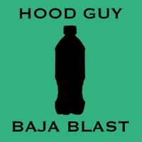 HOOD GUY - BAJA BLAST
